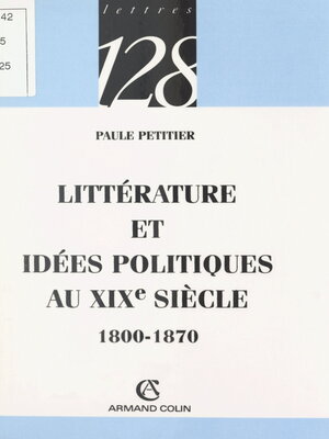 cover image of Littérature et idées politiques au XIXe siècle, 1800-1870